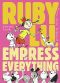 [Ruby Lu 02] • Empress of Everything